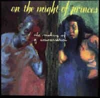 On the Might of Princes - The Making Of A Conversation