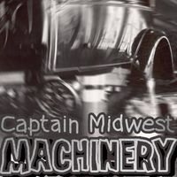 Captain Midwest - Machinery