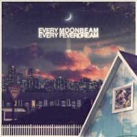 Bears In Trees - Every Moonbeam Every Feverdream