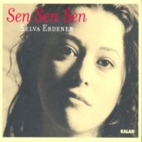 Selva Erdener - Sen Sen Sen