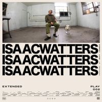 Isaac Watters - Extended Play 002
