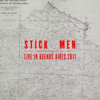 Stick Men - Live in Buenos Aires 2011