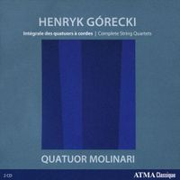 Quatuor Molinari - Henryk G&oacute;recki: Int&eacute;grale des quatuors &agrave; cordes