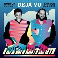 Robson Jorge & Lincoln Olivetti - D&eacute;j&agrave; Vu
