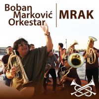 Boban Marković Orkestar - Mrak