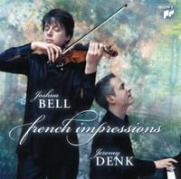 Joshua Bell / Jeremy Denk - French Impressions