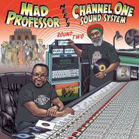 Mad Professor Meets Channel One Sound System - Round Two