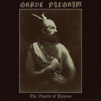 Grave Pilgrim - The Bigotry of Purpose