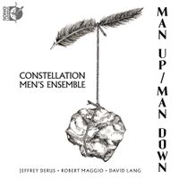 Constellation Men's Ensemble - Man Up / Man Down
