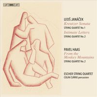 Escher String Quartet - Leos Jan&aacute;cek: Kreutzer Sonata; Intimate Letters; Pavel Haas: From the Monkey Mountains