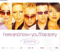 Steps - Here and Now / You'll Be Sorry