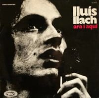 Llu&iacute;s Llach - Ara I Aqu&iacute;