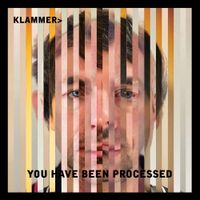 Klammer - You Have Been Processed