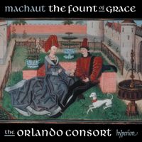 Orlando Consort - Machaut: The Fount of Grace