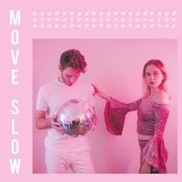 Magdalena Bay - Move Slow