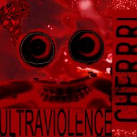 Cherrri - Ultraviolence