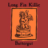 Long Fin Killie - Buttergut
