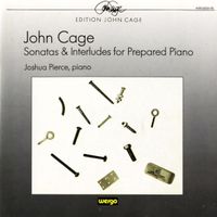 Joshua Pierce - John Cage: Sonatas & Interludes For Prepared Piano