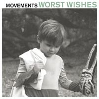 Movements - Worst Wishes