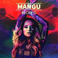 Becky G - Mang&uacute;