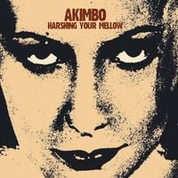Akimbo - Harshing Your Mellow