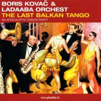 Boris Kovač - The Last Balkan Tango