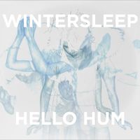 Wintersleep - Hello Hum