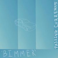Passing Currents - 'BIMMER'