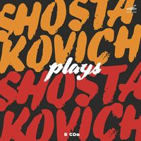 Дмитрий Шостакович [Dmitri Shostakovich] - Shostakovich Plays Shostakovich (2019)