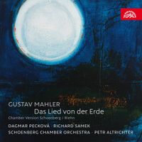 Dagmar Pecková / Richard Samek / Schoenberg Chamber Orchestra / Petr Altrichter - Gustav Mahler: Das Lied von der Erde