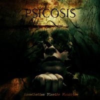 Psicosis - Anesthetize Plastic Memories