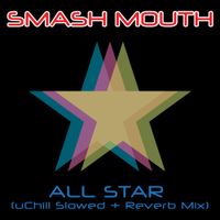 Smash Mouth - All Star (Slowed + Reverb)