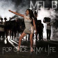 Melanie B - For Once in My Life