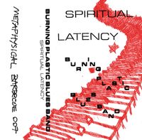 Burning Plastic Blues Band - Spiritual Latency