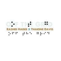 Rashid Hadee & Thaione Davis - OTG // Off The Grid