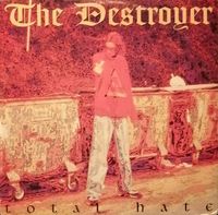 THE DESTROYER - Total Hate
