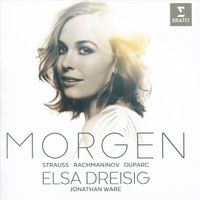 Elsa Dreisig - Morgen: Strauss; Rachmaninov; Duparc