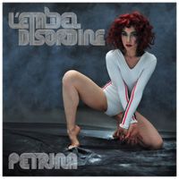 Petrina - L'et&agrave; del disordine