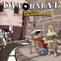 DJ Format - Music for the Mature B-Boy
