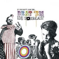 DJ Format - If You Can't Join Em, Beat Em