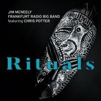 Jim McNeely & Frankfurt Radio Big Band Featuring Chris Potter - Rituals