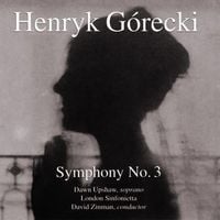 Dawn Upshaw, London Sinfonietta, David Zinman - Henryk G&oacute;recki: Symphony No. 3