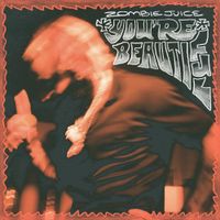 Zombie Juice - You&rsquo;re Beautiful