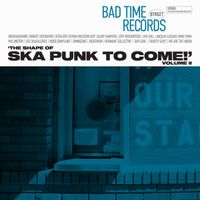 Various Artists - The Shape of Ska Punk to Come, Vol. 2