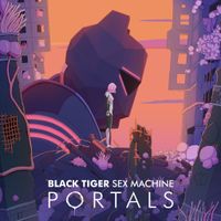 Black Tiger Sex Machine - Portals