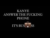 SAINT-RÉMY - KANYE ANSWER THE F**KING PHONE IT'S BUS💼SS