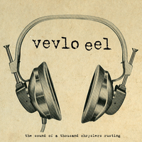 Vevlo Eel - The Sound of a Thousand Chryslers Rusting