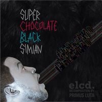 E L U C I D - Super Chocolate Black Simian