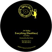 JW Ridley - Everything (Deathless)
