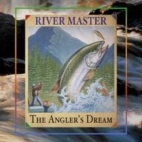 River Master - The Angler's Dream